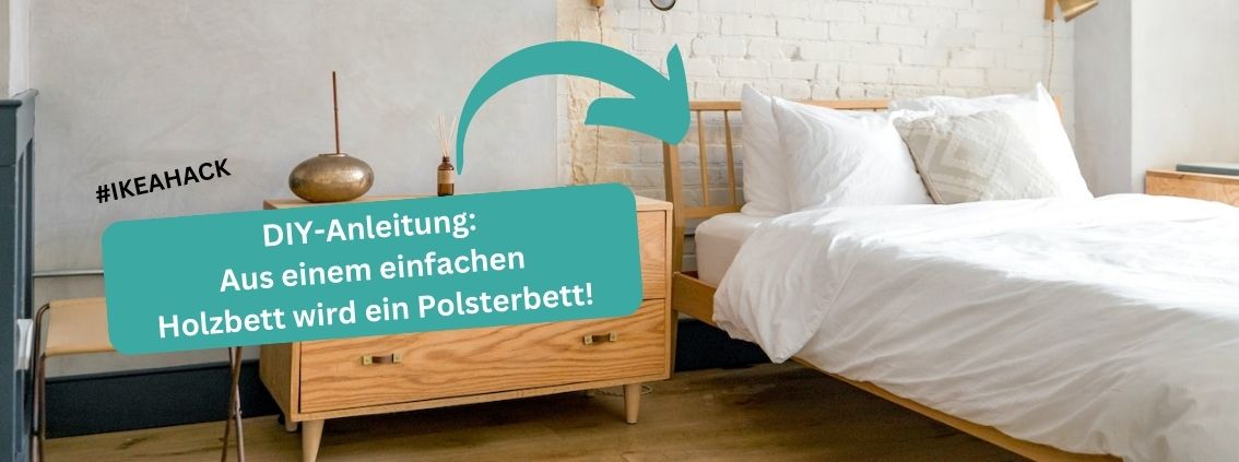 Ikea Hack: Aus einfachem Holzgestell wird ein schickes Polsterbett